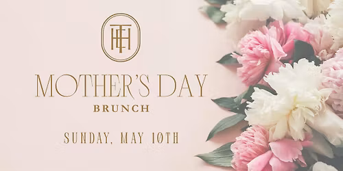 Mother's Day Brunch at Tarrytown House Estate