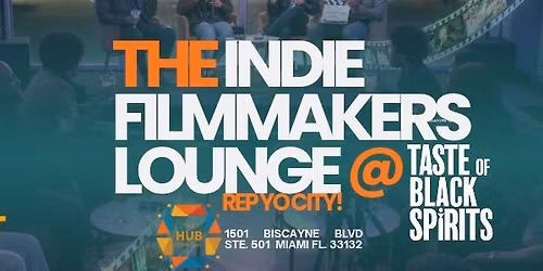 THE INDIE FILMMAKERS LOUNGE @TASTE OF BLACK SPIRITS 