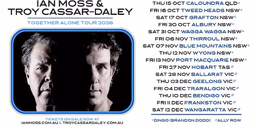 Ian Moss & Troy Cassar-Daley - Together Alone Tour 2026