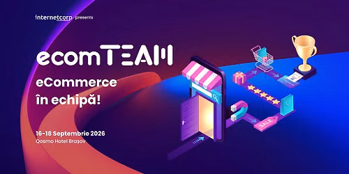 ecomTEAM 2026: eCommerce \u00een echip\u0103