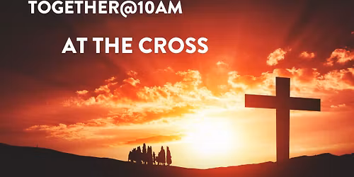 At The Cross - Good Friday Reflection