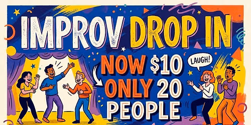 Chaos Bloom Improv Drop in Thursdays 6:30-7:30pm