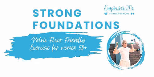 Strong Foundations 50+ Exercise Class