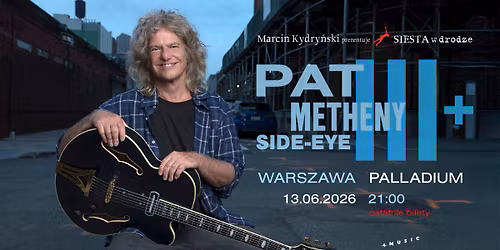 Marcin Kydry\u0144ski prezentuje SIESTA w drodze: Pat Metheny SIDE EYE III+