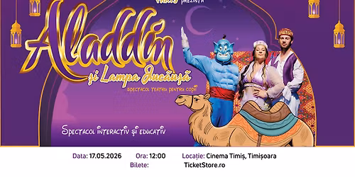 ALADIN \u0218I LAMPA JUC\u0102U\u0218\u0102 - Timisoara