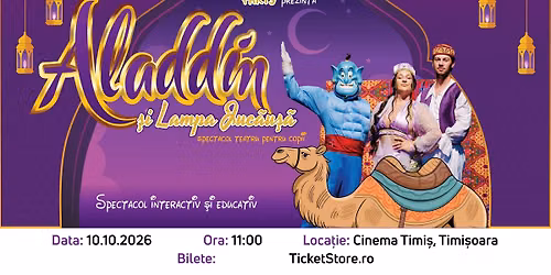 ALADIN \u0218I LAMPA JUC\u0102U\u0218\u0102 - Timisoara