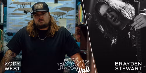 Kody West with guest Brayden Stewart | Sat, December 13 LIVE @HootsHall!