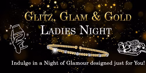 \u2728 Glitz, Glam & Gold \u2728 Ladies Night