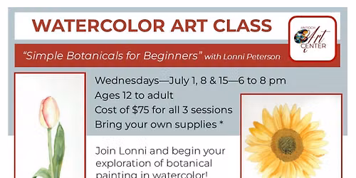 Watercolor Botanicals for Beginners - 3-Part Class - Wednesdays in July - 6 to 8 pm