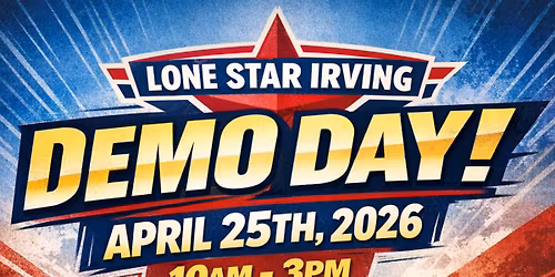 Lone Star Irving April Demo Day