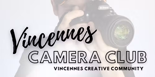Vincennes Camera Club - Monthly Gatherings