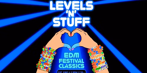 Levels N Stuff - EDM Festival Classics