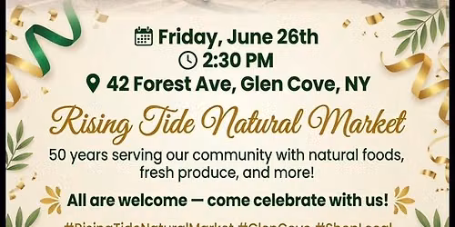 Rising Tide Natural Market 50th Anniversary Ribbon Cutting Celebration! - Friday, June 26th 2:30pm