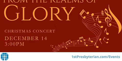 Christmas Concert \u2013 "From the Realms of Glory"