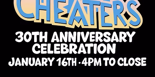 Cheaters 30th Anniversary Party!