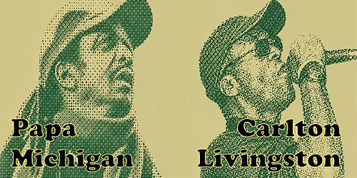 Papa Michigan & Carlton Livingston