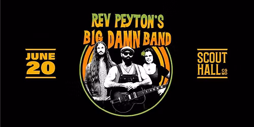 The Reverend Peyton's Big Damn Band - Scout Hall, Cape Girardeau, MO