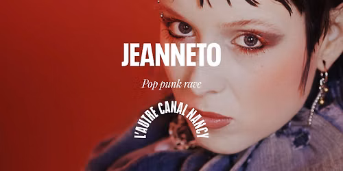 JeanneTo \u2022 L'Autre Canal Nancy