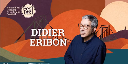 PesText Irodalmi Fesztiv\u00e1l 2026 \/\/ Didier Eribon 