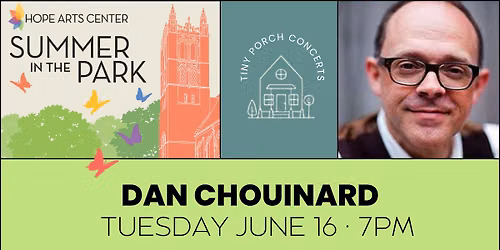 SUMMER IN THE PARK presents DAN CHOUINARD