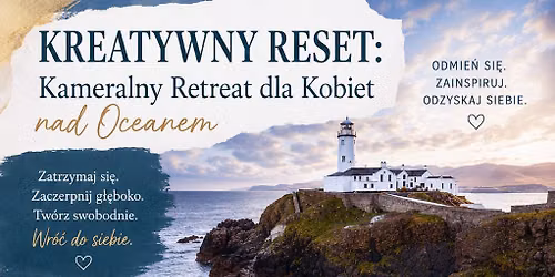 KREATYWNY RESET: Kameralny Retreat i Warsztaty dla Kobiet | Donegal