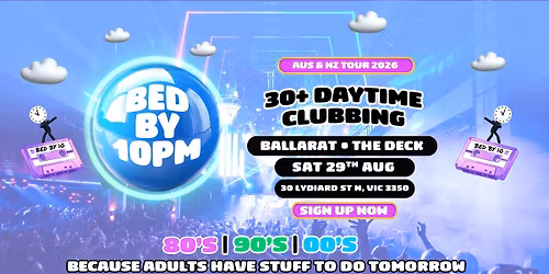 Bed By 10 Is Returning To Ballarat!