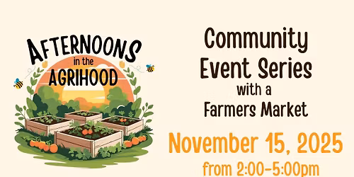 Afternoons in the Agrihood