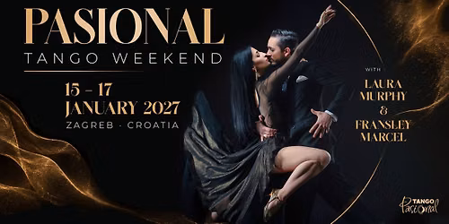 \ud83d\udd25 Pasional Tango Weekend \ud83d\udd25 with Laura & Fransley **15 - 17 January in Zagreb, Croatia**