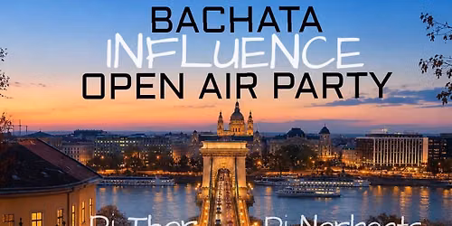 \ud83e\ude75\ud83d\udc9b Bachata Influence \ud83d\udc9b\ud83e\ude75 \ud83e\ude75\ud83d\udc9bOpen Air Party\ud83d\udc9b\ud83e\ude75            \ud83e\ude75\ud83d\udc9bAlag\u00fat Tet\u0151\ud83d\udc9b\ud83e\ude75