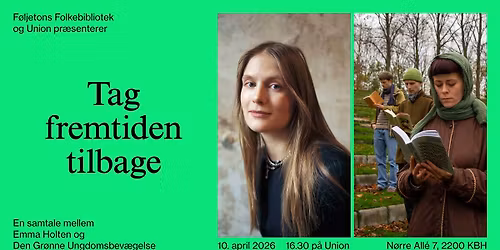 "Tag fremtiden tilbage" \/\/ Den Gr\u00f8nne Ungdomsbev\u00e6gelse i samtale med Emma Holten