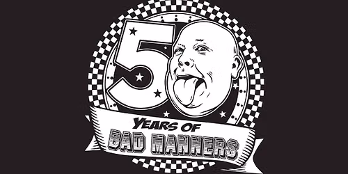 BAD MANNERS \u2013 50TH ANNIVERSARY TOUR \u2013 DUMFRIES