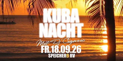 KUBA NACHT mit Dj Cigarro@Speicher9 RV
