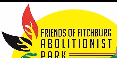 Friends of Fitchburg Abolitionist Park Biennial Meeting & Celebration