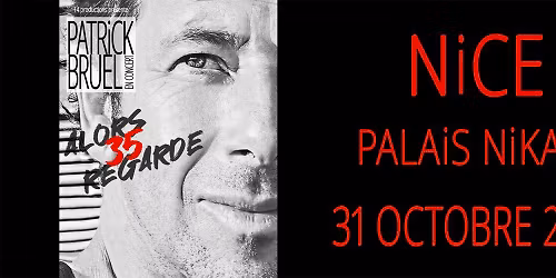 PATRICK BRUEL \u2022 NICE \u2022 PALAIS NIKA\u00cfA \u2022 31 OCTOBRE 2026