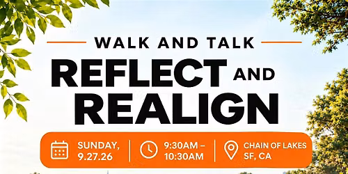 Walk and Talk, Reflect and Realign