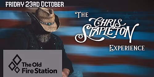 The Chris Stapleton Experience LIVE @ The Old Fire Station - Bournemouth