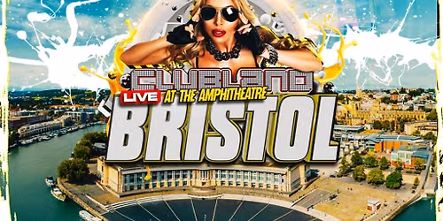 Clubland Live At The Amphitheatre - Bristol