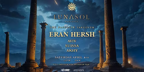 THE PASSOVER TAKEOVER @ LUNASOL W\/ DJ ERAN HERSH 4\/4