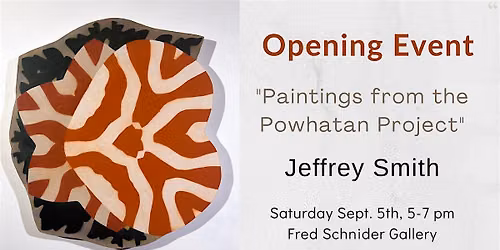 Opening Event: Jeffrey Smith "Paintings from the Powhatan Project"