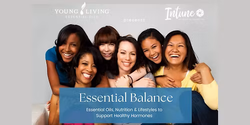 Essential Balance: Essential Oils, Nutrition and Lifestyles to Support Healthy Hormones