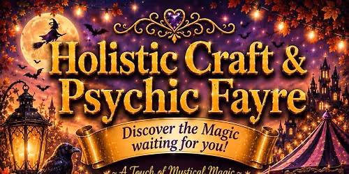 HOLISTIC, CRAFT & PSYCHIC FAYRE  - 4TH OCTOBER 2026