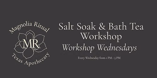 Workshop Wednesdays: Salt Soak & Bath Tea Workshop