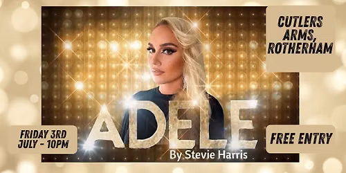 Adele by Stevie Harris - Free Entry - Rotherham