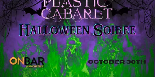 The Plastic Cabaret : Halloween Soiree