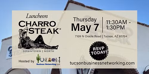 Tucson Business Networking May 2026 Luncheon at Charro Steak North