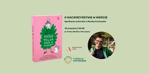 O macierzy\u0144stwie w mie\u015bcie\/Spotkanie z Monik\u0105 Pastuszko