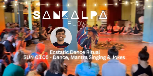 Ecstatic Dance Ritual-Sankalpa Flow, Mantras,Jokes & Cacao with  Sri Apollo