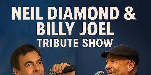 Neil Diamond & Billy Joel Tribute Show