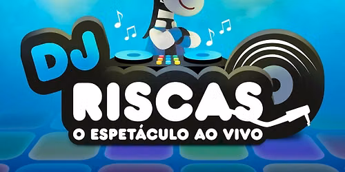 DJ Riscas - O Espetáculo Ao Vivo