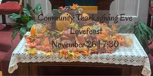 Community Thanksgiving Eve Lovefeast